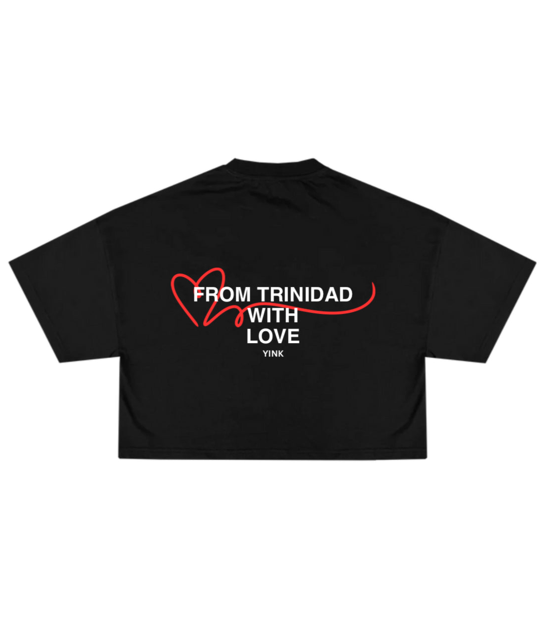 YINK™ FROM TRINIDAD WITH LOVE crop tee® WHITE | BLACK | CREAM TEE: ships May2025