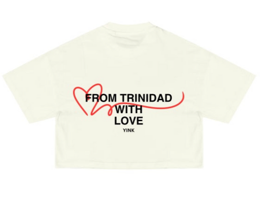 YINK™ FROM TRINIDAD WITH LOVE crop tee® WHITE | BLACK | CREAM TEE: ships May2025