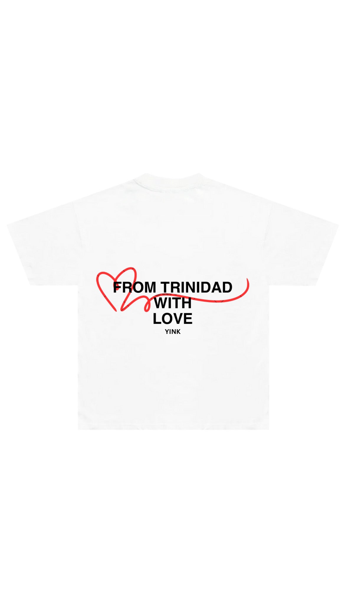 YINK™ FROM TRINIDAD WITH LOVE ultra luxury tee® WHITE | BLACK | CREAM TEE: ships May2025